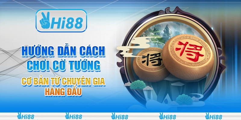 Cách Chơi Cờ Tướng